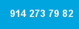 914 273 79 82